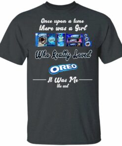 Once Upon A Time There Was A Girl Loved Oreo T shirt All Day Tee 1