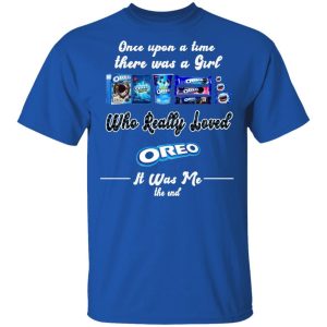 Once Upon A Time There Was A Girl Loved Oreo T shirt All Day Tee 4