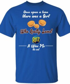 Once Upon A Time There Was A Girl Loved Ritz T-shirt All Day Tee 1 Once Upon A Time There Was A Girl Loved Ritz T shirt All Day Tee 2