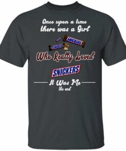 Once Upon A Time There Was A Girl Loved Snickers T shirt All Day Tee 1
