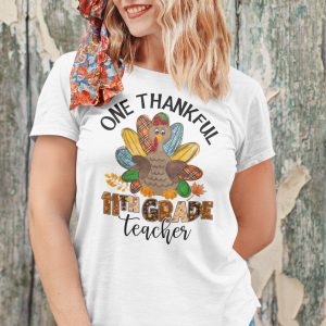 One Thankful 11th Grade Teacher Shirt Turkey Thanksgiving