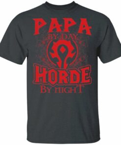 Papa By Day Horde By Night World Of Worldcraft T shirt All Day Tee 2