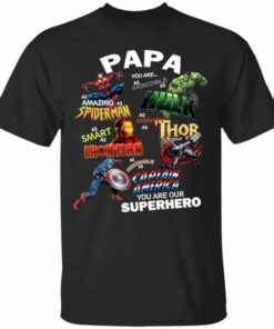 Papa you are our Superheroes T Shirt Funny Gift Idea All Day Tee 1