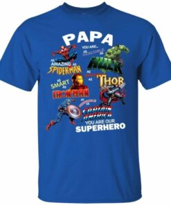 Papa you are our Superheroes T Shirt Funny Gift Idea All Day Tee 3
