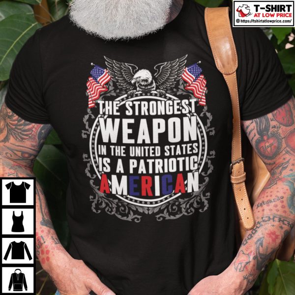 Patriotic Shirt The Strongest Weapon In The United States