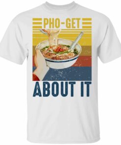 Pho Get About It T shirt Pho Vintage Tee All Day Tee 1