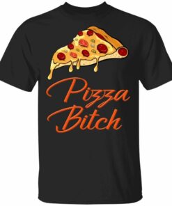 Pizza Bitch T shirt Fast Food Addict Tee All Day Tee 1