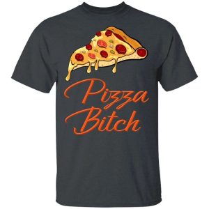 Pizza Bitch T shirt Fast Food Addict Tee All Day Tee 2