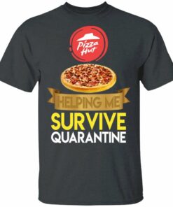 Pizza Hut Helping Me Survive Quarantine T shirt All Day Tee 4