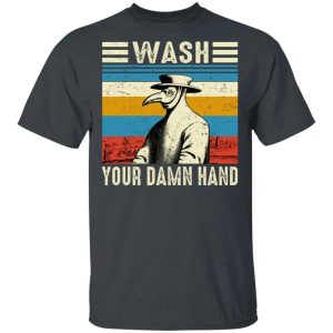 Plague Doctor T shirt Wash Your Damn Hands Tee All Day Tee 2