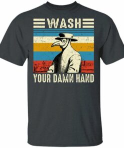 Plague Doctor T-shirt Wash Your Damn Hands Tee All Day Tee 3 Plague Doctor T shirt Wash Your Damn Hands Tee All Day Tee 4