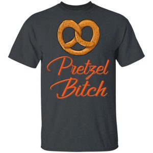 Pretzel Bitch T shirt Fast Food Addict Tee All Day Tee 2