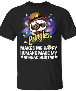 Pringles Makes Me Happy Humans Make My Head Hurt T shirt All Day Tee 1