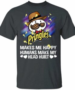 Pringles Makes Me Happy Humans Make My Head Hurt T shirt All Day Tee 2