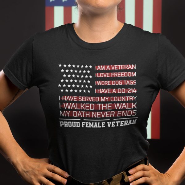 Proud Female Veteran Shirt I Am A Veteran I Have A DD-214