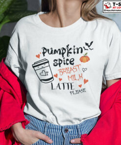 Pumpkin Spice Breast Milk Latte Please Shirt 1