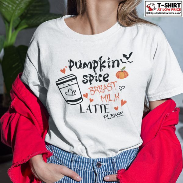 Pumpkin Spice Breast Milk Latte Please Shirt