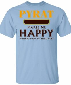 Pyrat Makes Me Happy T-shirt Rum Tee All Day Tee 1 Pyrat Makes Me Happy T shirt Rum Tee All Day Tee 2