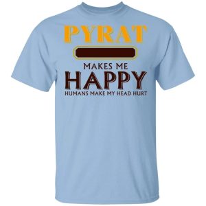 Pyrat Makes Me Happy T shirt Rum Tee All Day Tee 2