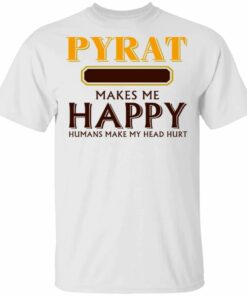 Pyrat Makes Me Happy T-shirt Rum Tee All Day Tee 2 Pyrat Makes Me Happy T shirt Rum Tee All Day Tee 3