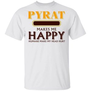 Pyrat Makes Me Happy T shirt Rum Tee All Day Tee 3