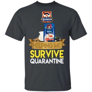 Quaker Helping Me Survive Quarantine T shirt All Day Tee 4