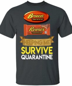 Reese's Helping Me Survive Quarantine T-shirt All Day Tee 3 Reeses Helping Me Survive Quarantine T shirt All Day Tee 4