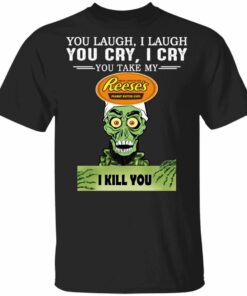 Reeses Peanut Butter Cup Achmed T shirt You Take My Snack I Kill You Tee All Day Tee 1