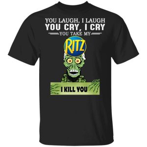 Ritz Achmed T-shirt You Take My Snack I Kill You Tee  All Day Tee