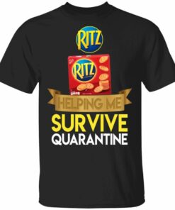Ritz Helping Me Survive Quarantine T shirt All Day Tee 1