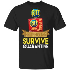 Ritz Helping Me Survive Quarantine T-shirt  All Day Tee