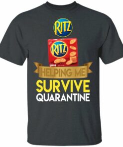 Ritz Helping Me Survive Quarantine T shirt All Day Tee 4