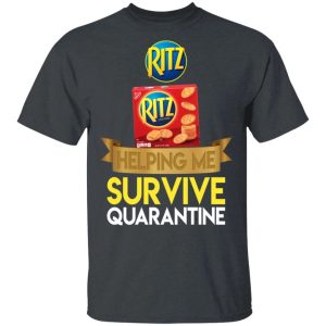 Ritz Helping Me Survive Quarantine T shirt All Day Tee 4