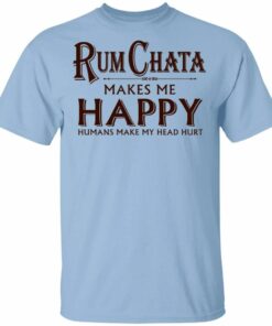 Rumchata Makes Me Happy T-shirt Rum Tee All Day Tee 1 Rumchata Makes Me Happy T shirt Rum Tee All Day Tee 2