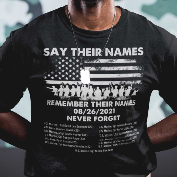 Say Their Names Shirt Remember Their Names Never Forget Our Veterans
