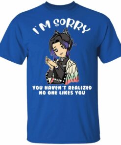 Shinobu Kocho You Haven't Realized No One Likes You T Shirt Demon Slayer Anime Tee All Day Tee 3 Shinobu Kocho You Havent Realized No One Likes You T Shirt Demon Slayer Anime Tee All Day Tee 4
