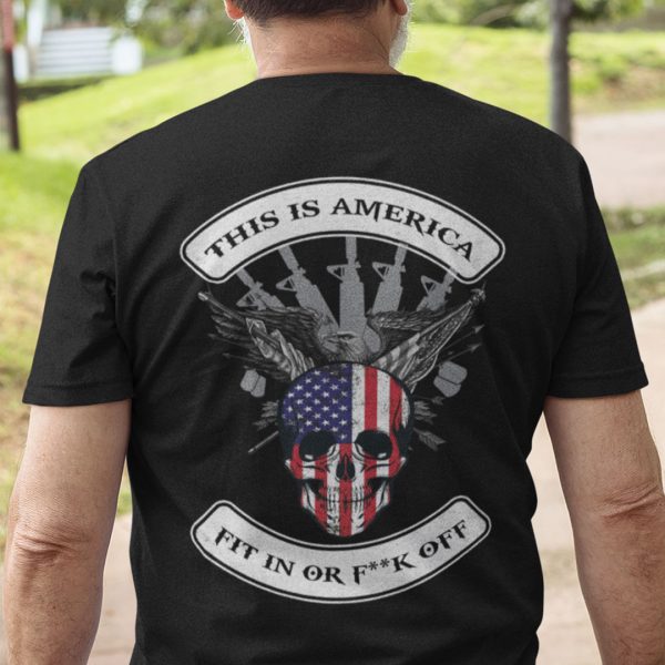 Skull American Flag This Is America Fit In Or Fuck Off Shirt
