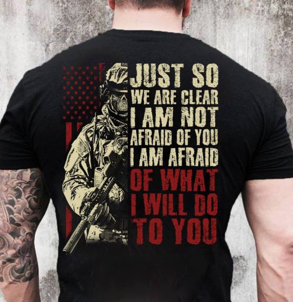 Skull Veteran Shirt I Am Afraid Of What I Will Do To You