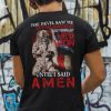 Skull Veteran Shirt The Devil Saw Me Until I Said Amen