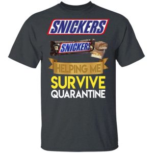 Snickers Helping Me Survive Quarantine T shirt All Day Tee 2