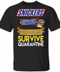 Snickers Helping Me Survive Quarantine T shirt All Day Tee 3