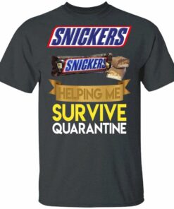 Snickers Helping Me Survive Quarantine T shirt All Day Tee 4