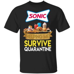 Sonic Drive In Helping Me Survive Quarantine T shirt All Day Tee 3