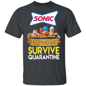 Sonic Drive In Helping Me Survive Quarantine T shirt All Day Tee 4