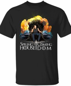 Spring Is Coming House Dom Fast 9 T shirt All Day Tee 1