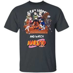 Stay Home And Watch Naruto T-shirt Anime Tee  All Day Tee