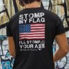 Stomp My Flag I’ll Storm Your Ass Shirt