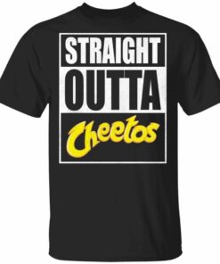 Straight Outta Cheetos Tee Shirt Snack Lovers T shirt All Day Tee 1