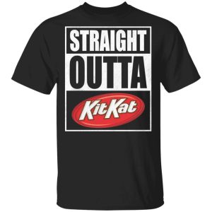 Straight Outta Kit Kat Tee Shirt Snack Lovers T shirt All Day Tee 3