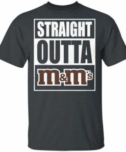 Straight Outta M&M's Tee Shirt Snack Lovers T-shirt All Day Tee 1 Straight Outta MMs Tee Shirt Snack Lovers T shirt All Day Tee 2